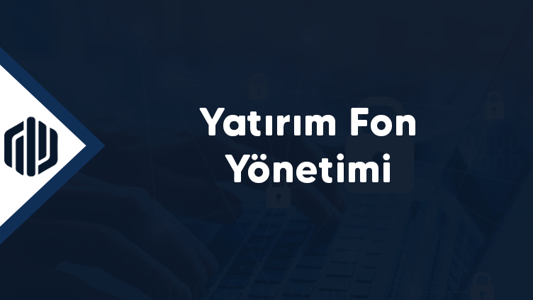 Yatırım Fon Yönetimi
